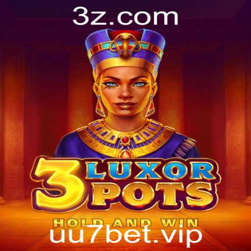 3LuxorPots: O Novo Fenômeno dos Jogos de Azar da uu7bet